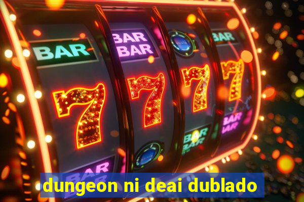 dungeon ni deai dublado